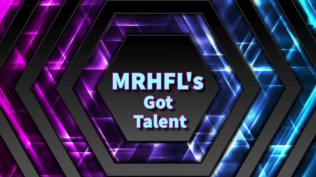 MRHFL’s Got Talent - Part 5